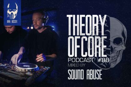 theory of core podcast 88 by sound abuse featuring Feverish Dreams