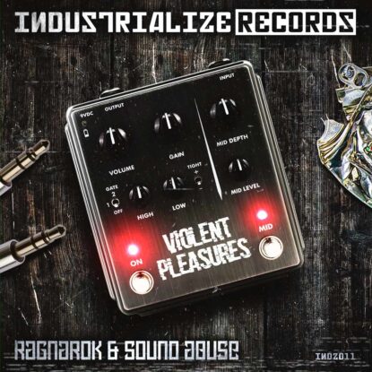 INDZ011 - Ragnarok & Sound Abuse - Violent Pleasures EP